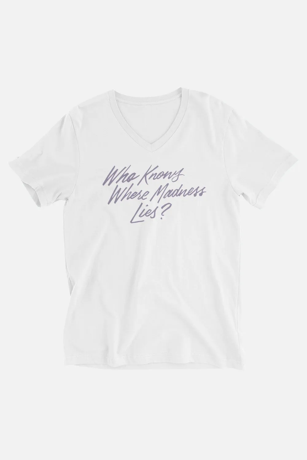 Who Knows Where Madness Lies? Unisex V-Neck T-Shirt | Don Quixote
